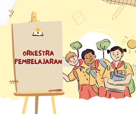 ORKESTRASI PEMBELAJARAN DI KELAS